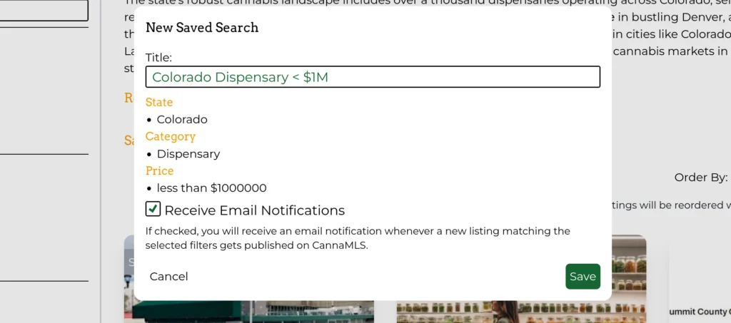 screenshot of the subject of this section: saved searches on CannaMLS. The screenshot depicts the saved search dialog and the process of saving a listing search with the following parameters: title: Colorado Dispensary < $1M; state: Colorado; Category: Dispensary; Price: less than $1000000; Receive Email Notifications: checked